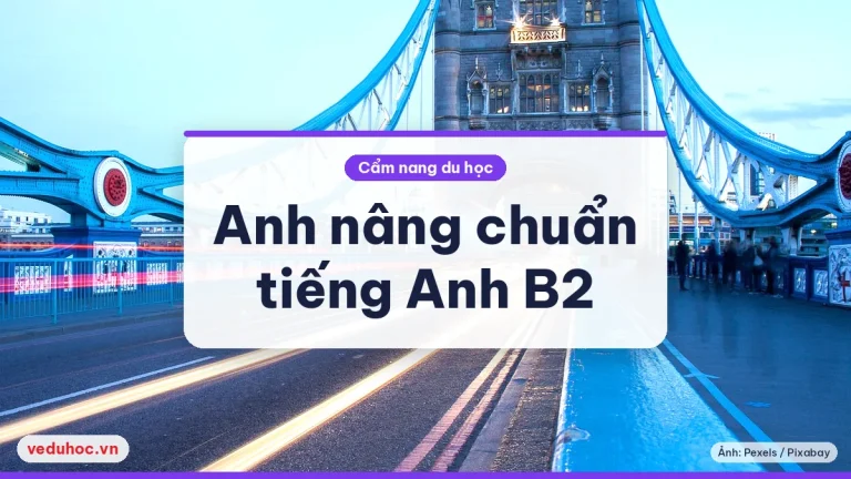 Anh nâng chuẩn tiếng Anh lên B2 từ 8/1/2026: ai bị ảnh hưởng