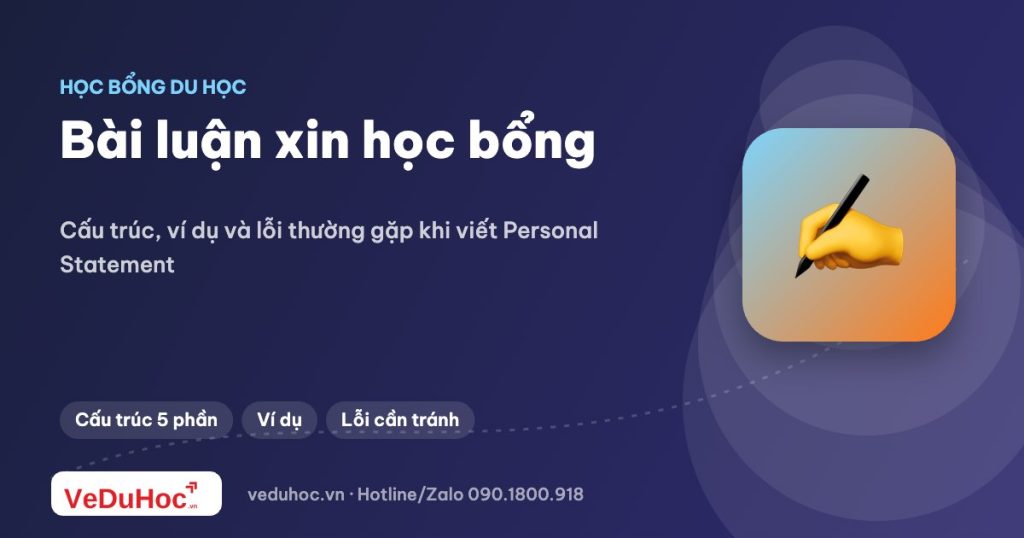 Bài luận xin học bổng (Personal Statement): cấu trúc, ví dụ và lỗi thường gặp