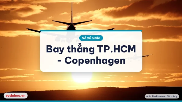 Bay thẳng TP.HCM – Copenhagen từ 15/12/2025: điều cần biết khi đặt vé