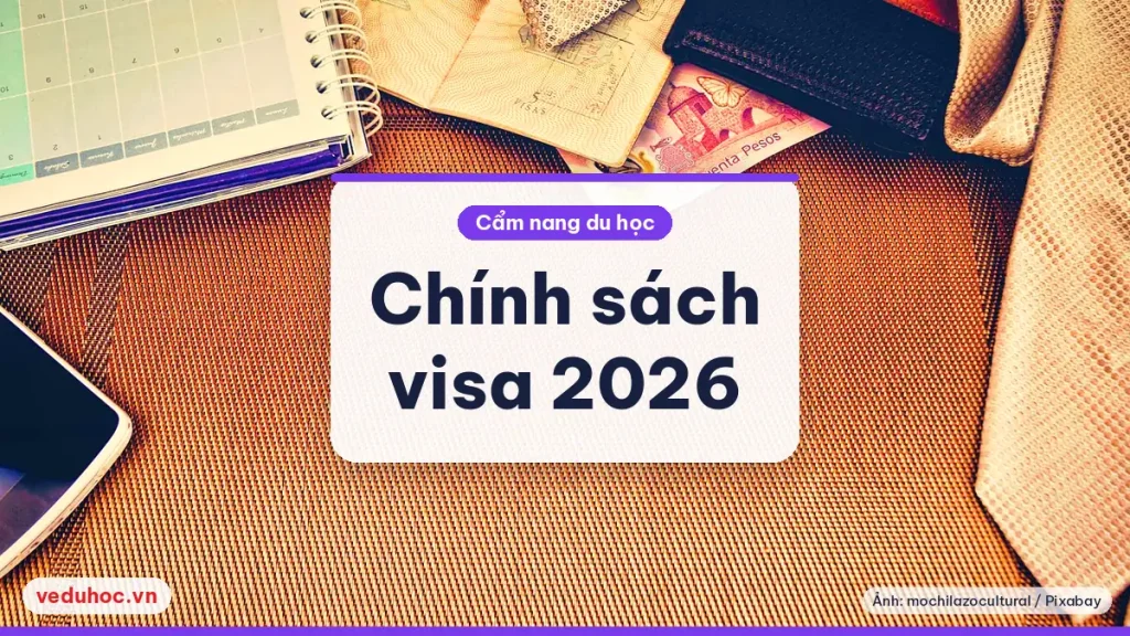 Ảnh minh hoạ chủ đề chính sách visa du học 2026