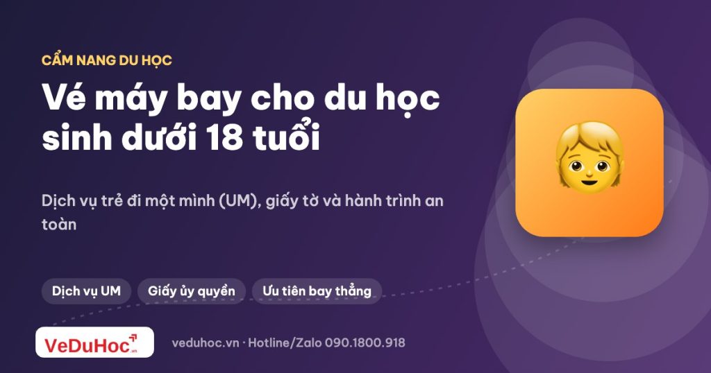 Đặt vé máy bay cho du học sinh dưới 18 tuổi: dịch vụ hỗ trợ của hãng