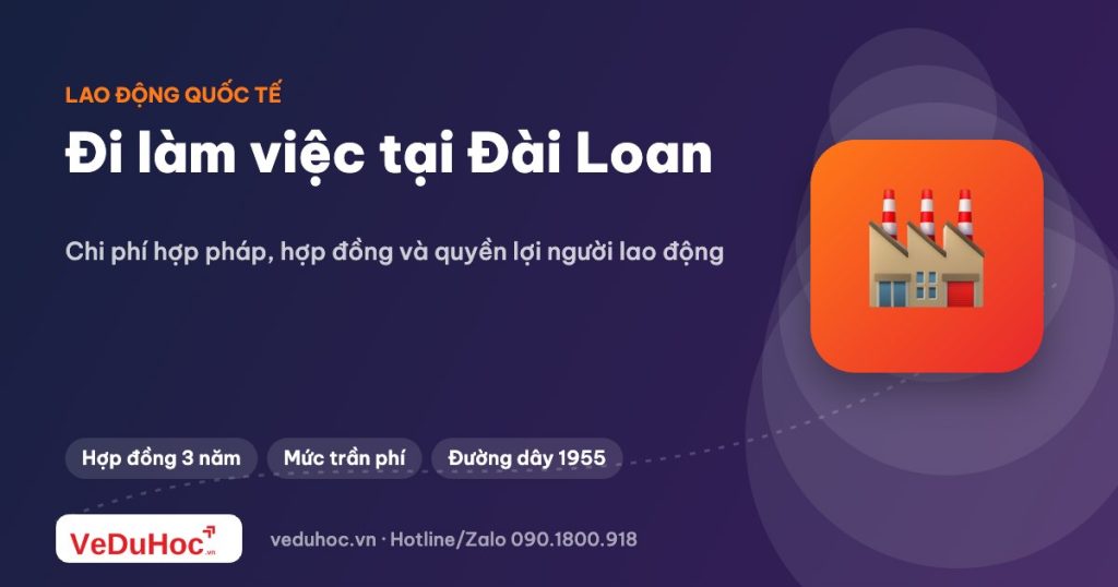 Đi làm việc tại Đài Loan: chi phí, hợp đồng và quyền lợi