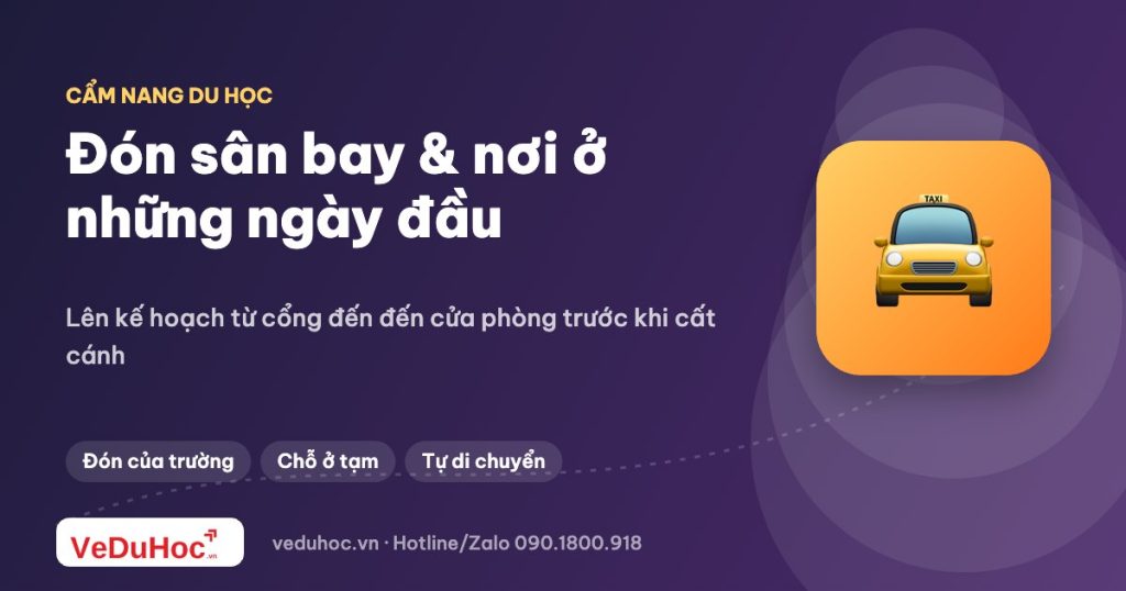 Đón sân bay và nơi ở những ngày đầu: chuẩn bị trước khi bay