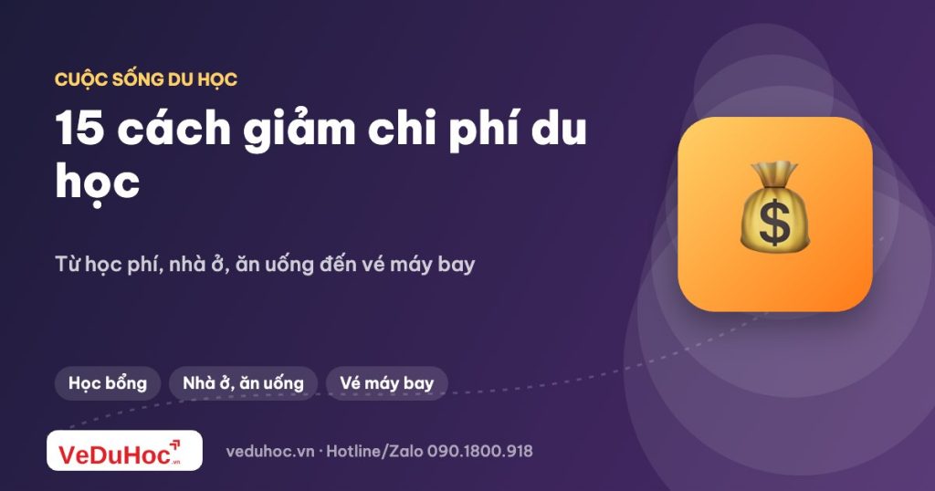 Giảm chi phí du học: 15 cách sinh viên tiết kiệm hiệu quả