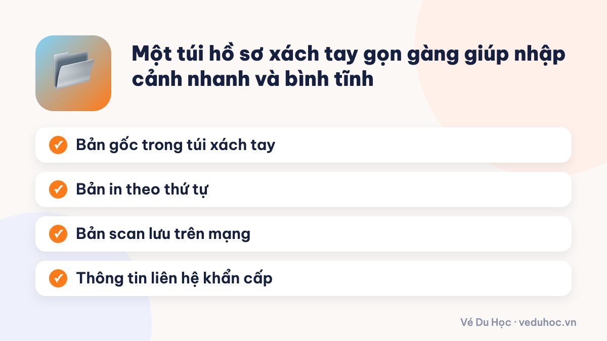 Một túi hồ sơ xách tay gọn gàng giúp nhập cảnh nhanh và bình tĩnh