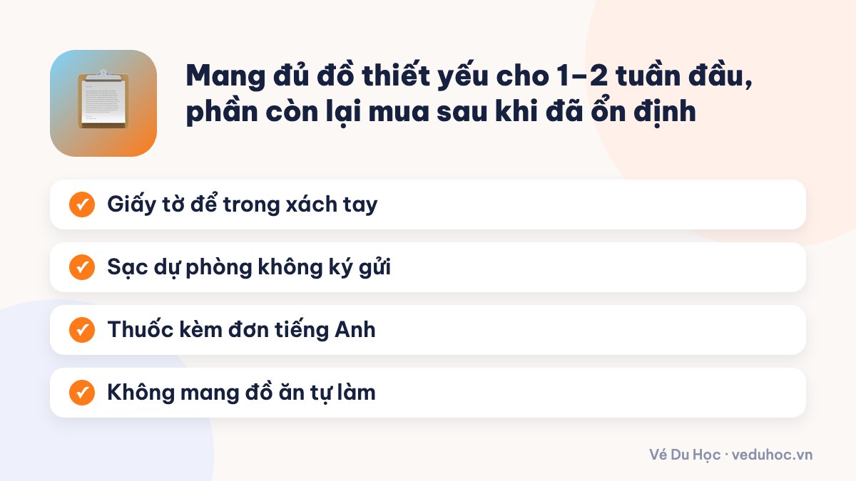 Mang đủ đồ thiết yếu cho 1–2 tuần đầu, phần còn lại mua sau khi đã ổn định