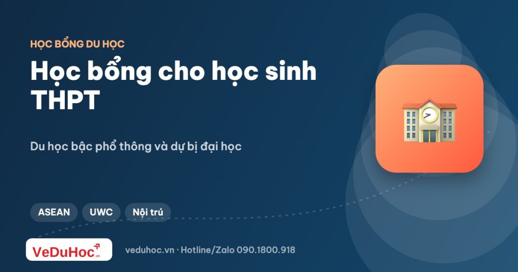 Học bổng cho học sinh THPT: cơ hội du học bậc phổ thông và dự bị đại học