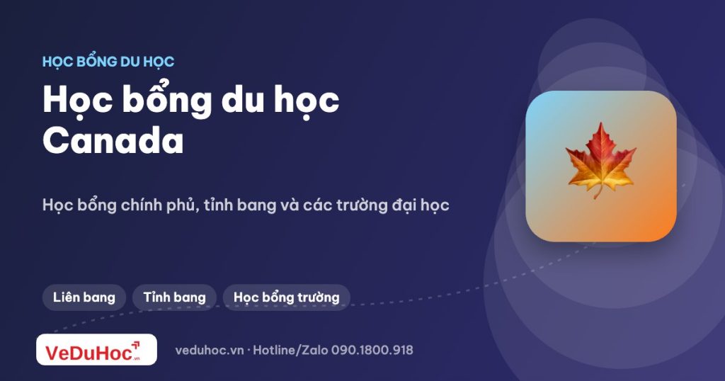 Học bổng du học Canada: học bổng chính phủ, tỉnh bang và trường