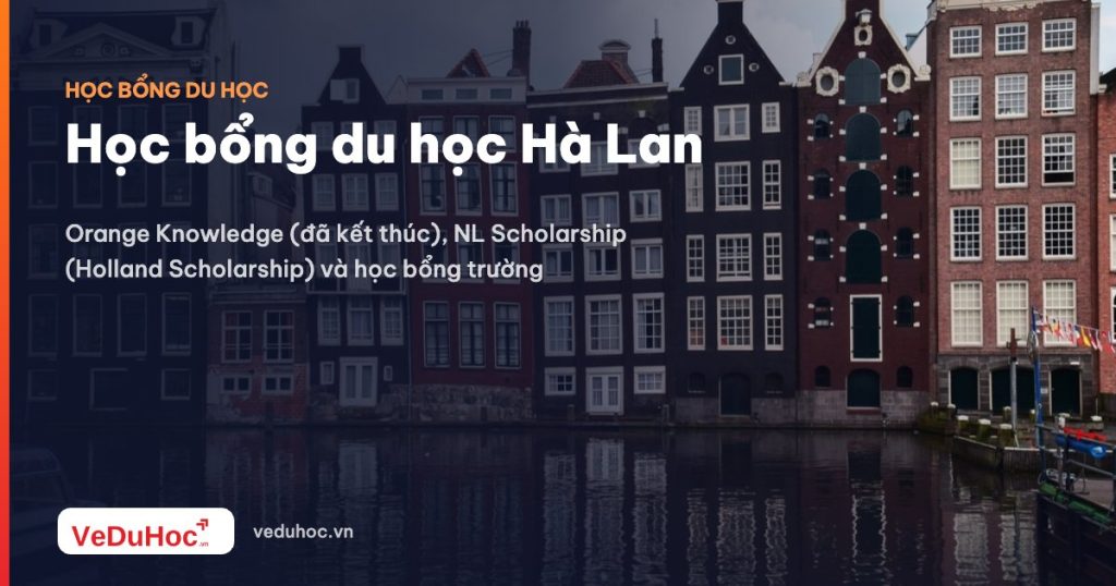 Scholarships to study in the Netherlands: Orange Knowledge (ended), NL Scholarship (Holland Scholarship) and school scholarship