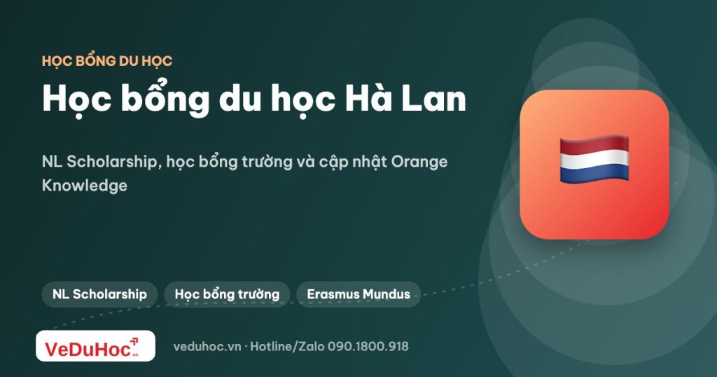 Học bổng du học Hà Lan: Orange Knowledge (đã kết thúc), NL Scholarship (Holland Scholarship) và học bổng trường