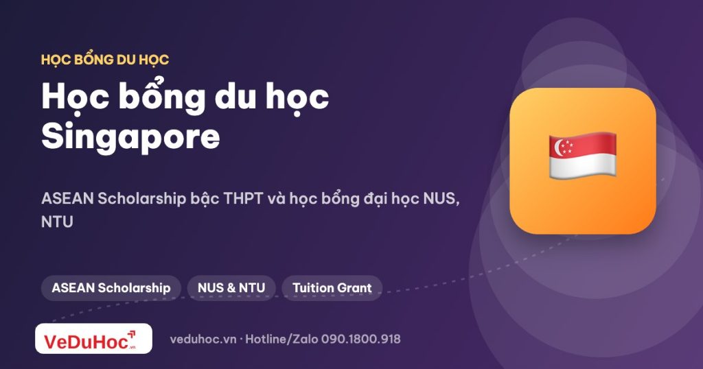 Học bổng du học Singapore: ASEAN Scholarship và học bổng NUS, NTU