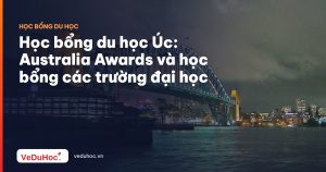 Học bổng du học Úc: Australia Awards và học bổng các trường đại học