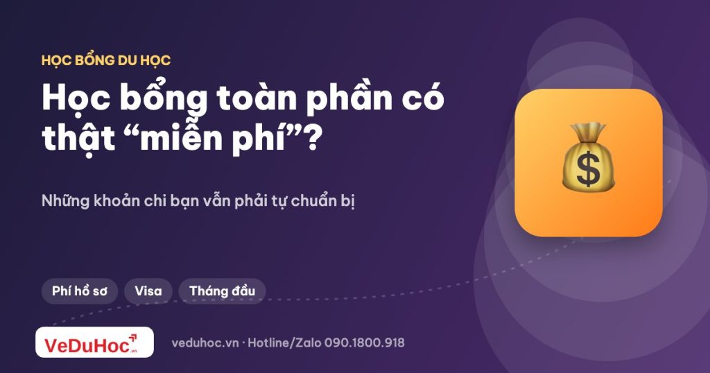 Học bổng toàn phần có thật sự “miễn phí”? Những chi phí bạn vẫn phải tự lo