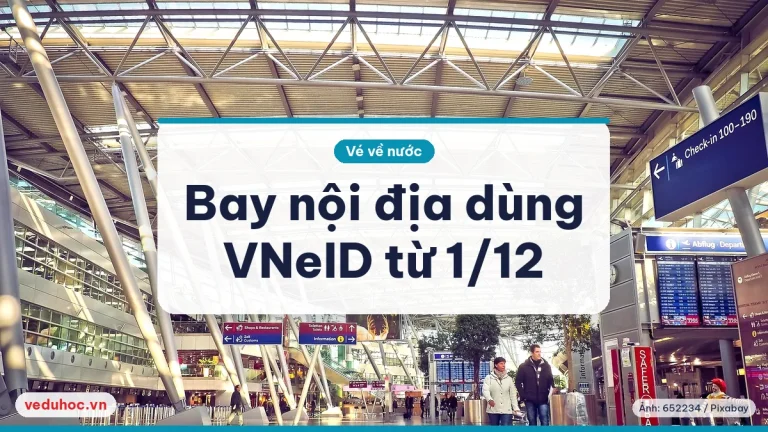Từ 1/12/2025 bay nội địa dùng VNeID: lưu ý khi nối chuyến quốc tế