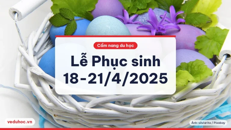 Lễ Phục sinh 18-21/4/2025: lịch nghỉ Anh, Úc, Canada, lưu ý đi lại