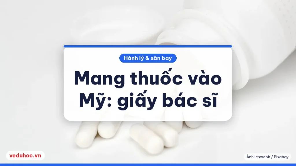 Lọ thuốc trắng đổ ra vài viên nang trắng trên nền sáng, minh hoạ thuốc cá nhân mang khi nhập cảnh Mỹ