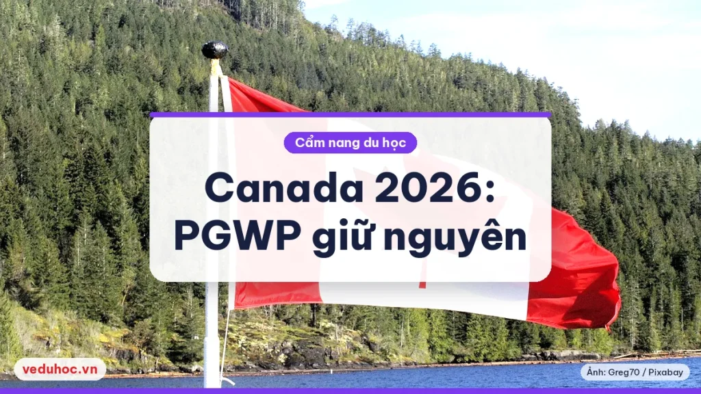 Canada 2026: PGWP giữ nguyên danh sách ngành, ngôn ngữ CLB 7 và 5