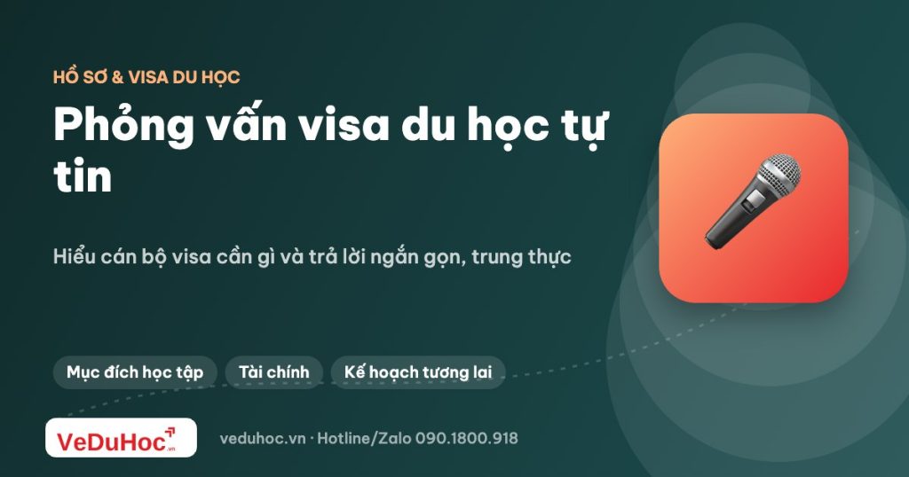 Phỏng vấn visa du học: cách chuẩn bị và trả lời tự tin