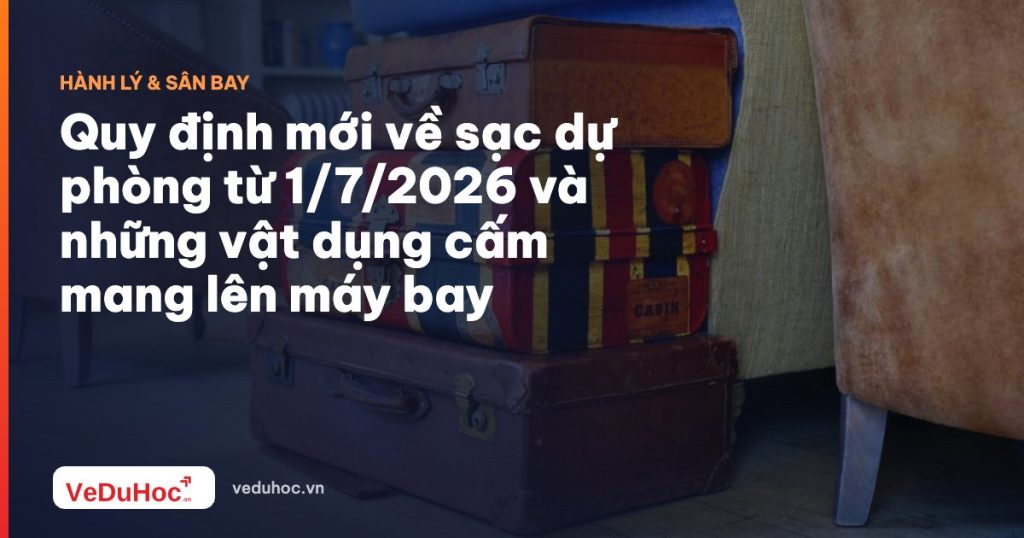 New regulations on power banks from July 1, 2026 and prohibited items to bring on planes