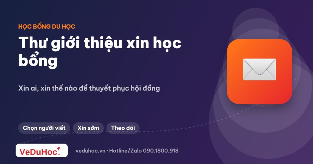 Thư giới thiệu (Recommendation Letter): xin ai, xin thế nào để thuyết phục hội đồng