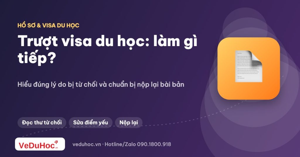 Trượt visa du học: nguyên nhân phổ biến và cách nộp lại