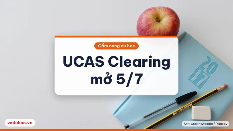 UCAS hạn 30/6 đã qua, Clearing mở 5/7/2025: nộp muộn thế nào