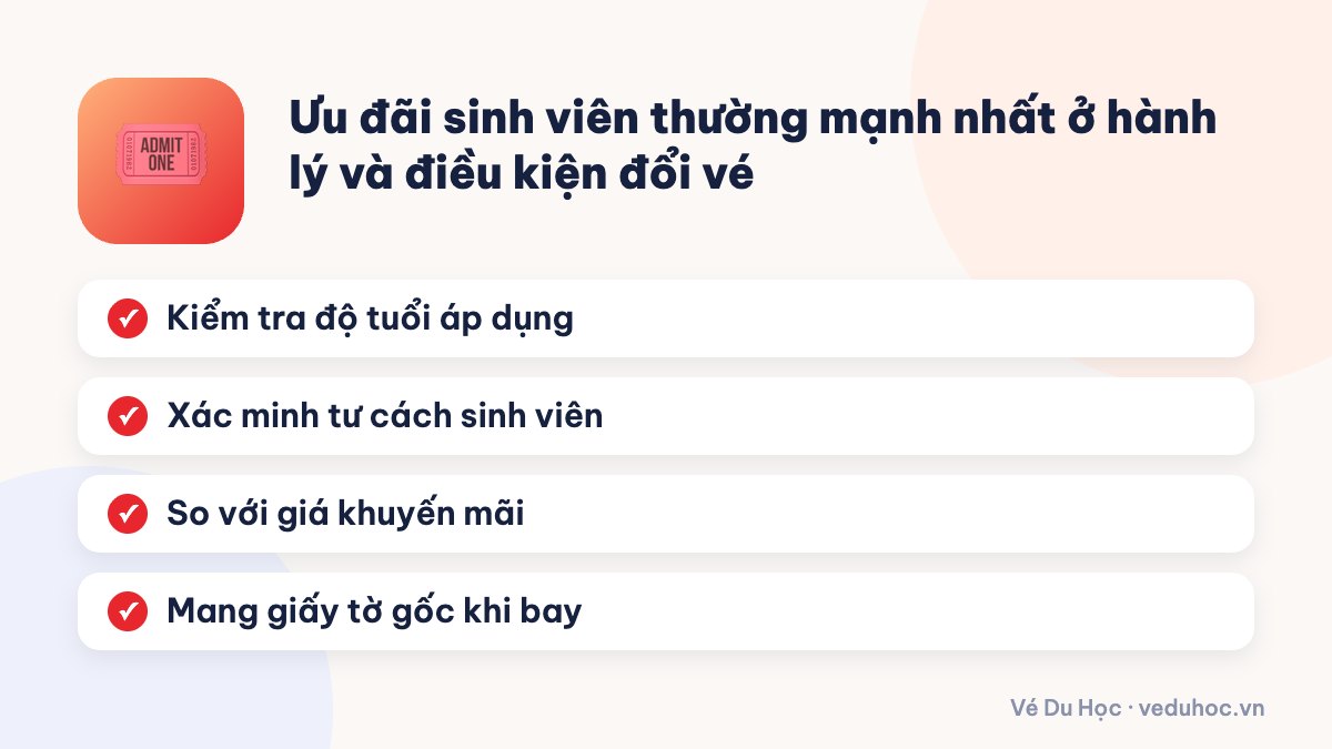 Ưu đãi sinh viên thường mạnh nhất ở hành lý và điều kiện đổi vé